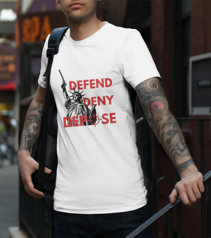Defend Deny Depose Statue Of Liberty Gun Image T-Shirt