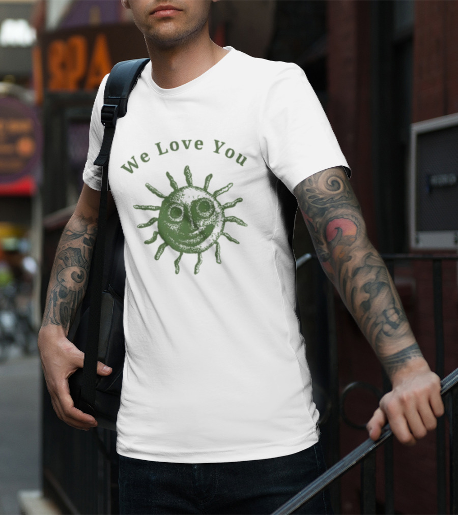 We Love You Smiling Sun T-Shirt