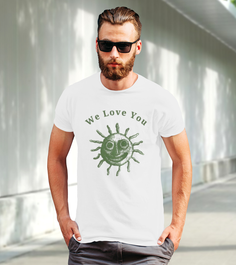 We Love You Smiling Sun T-Shirt