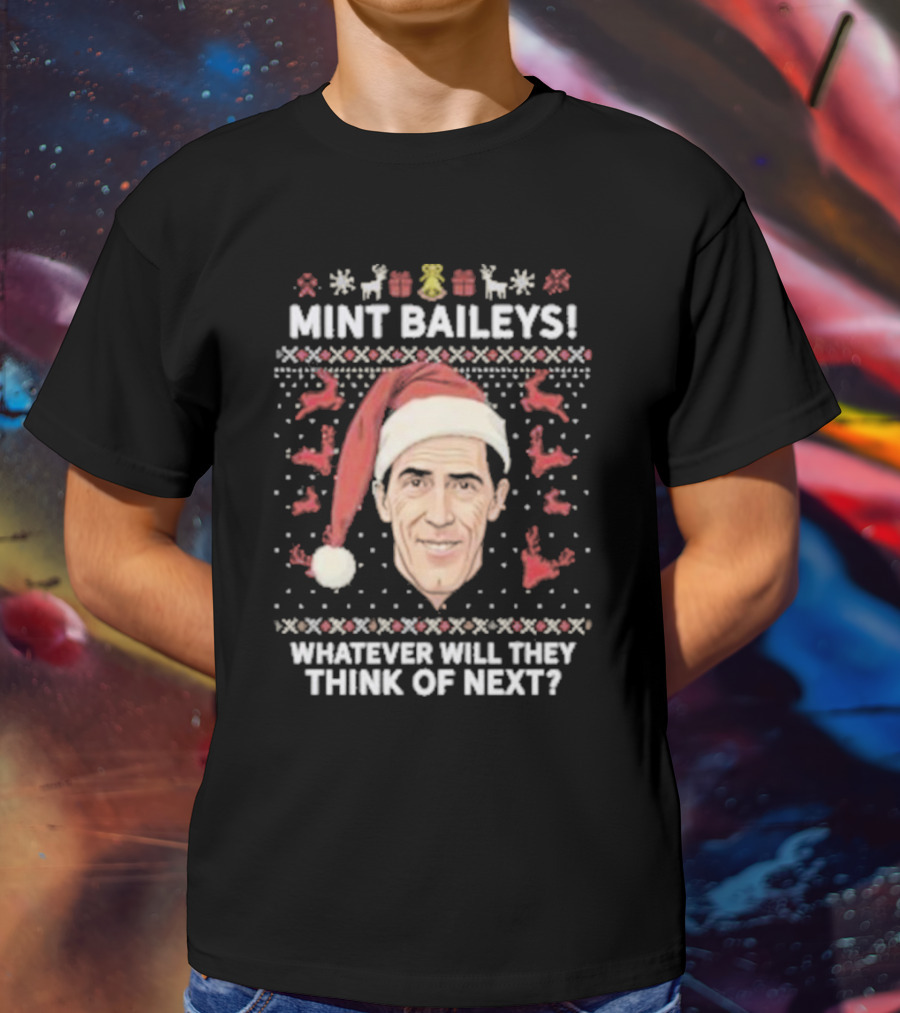 Mint Baileys Whatever Will They Think Of Next Santa Hat Ugly Christmas T-Shirt