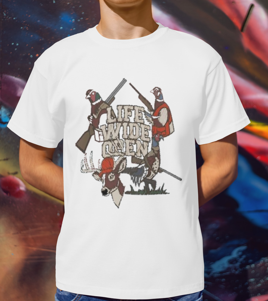 Life Wide Open Hunting With Pheasants And Deer T-Shirt