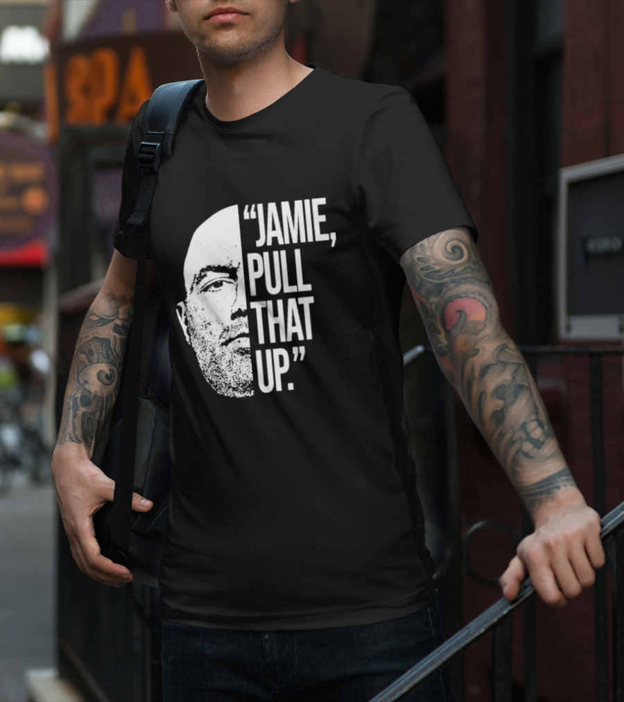 Jamie Pull That Up Joe Rogan Half Face T-Shirt
