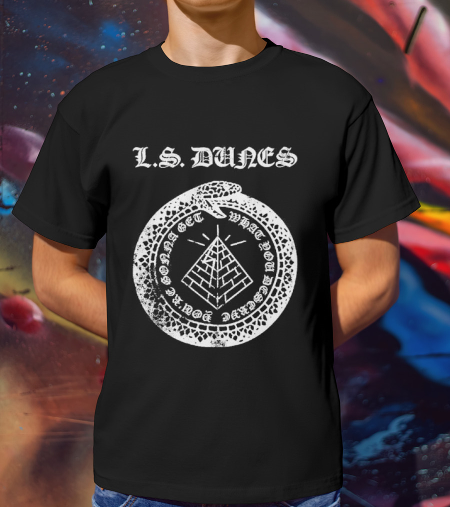 L S Dunes Ouroboros Pyramid Get What You Deserve T-Shirt