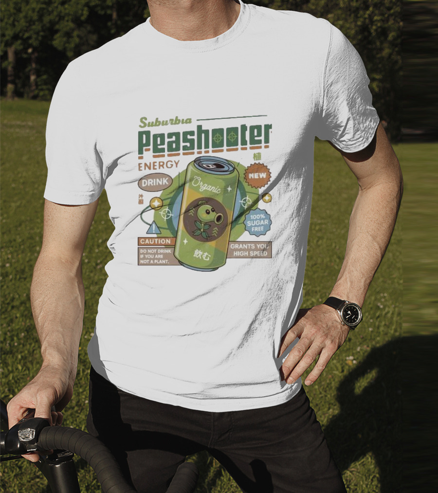 Suburbia Peashooter Energy Drink Organic New 100% Sugar Free Grants You High Speed Caution Do Not Drink If You Are Not A Plant T-Shirt
