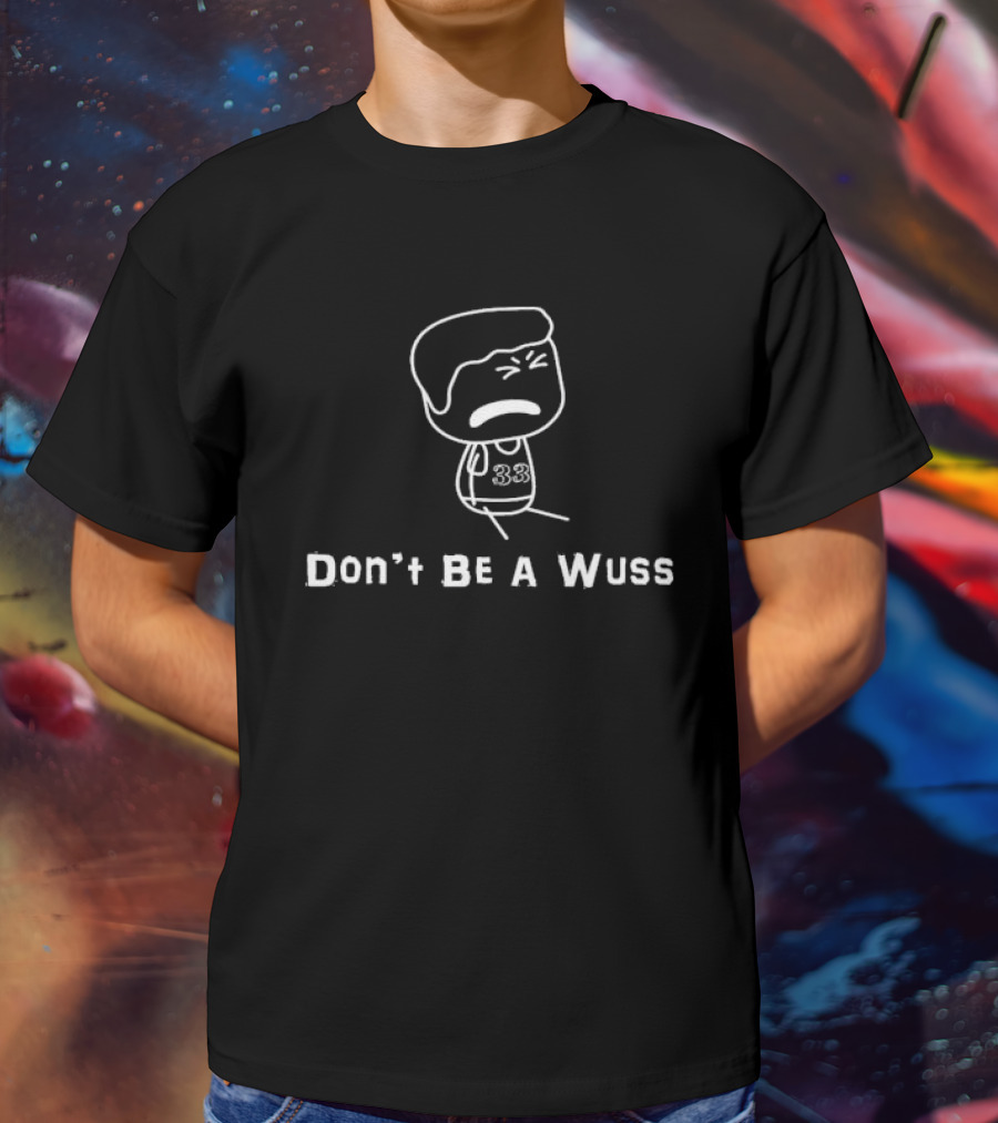 Brewstew Don’t Be A Wuss Cartoon Character Number 33 T-Shirt