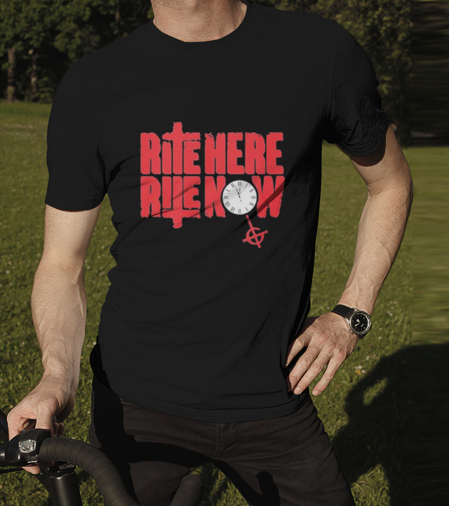 Rite Here Rite Now Clock Graphic Red Text Cross T-Shirt