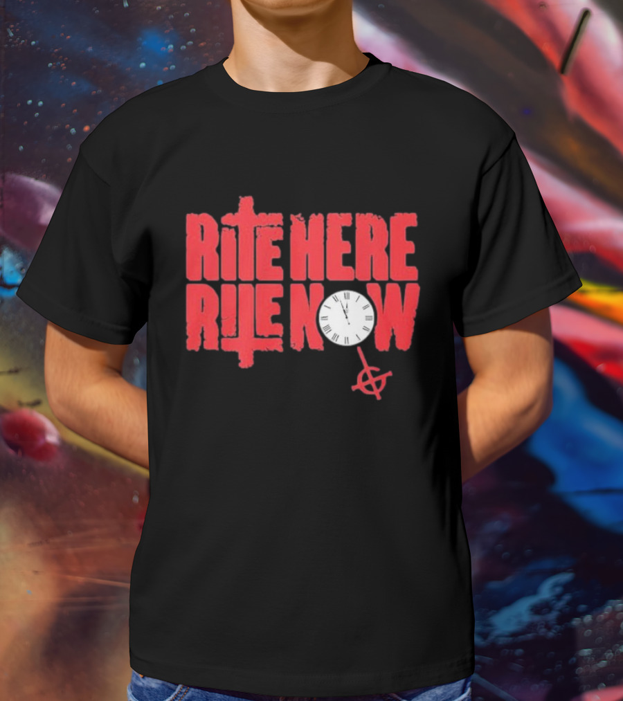 Rite Here Rite Now Clock Graphic Red Text Cross T-Shirt