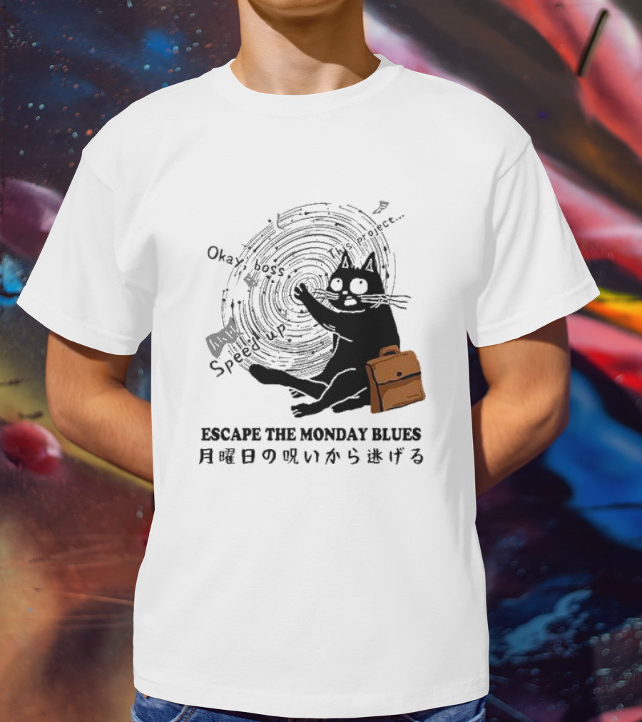 Okay Boss Speed Up This Project Escape The Monday Blues Cat With Japanese Text And Spiral T-Shirt