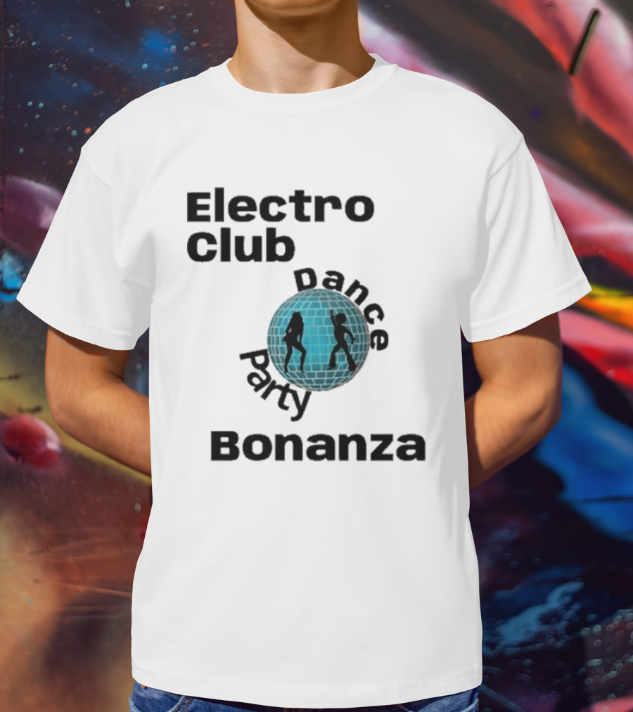 Electro Club Dance Party Bonanza Disco T-Shirt