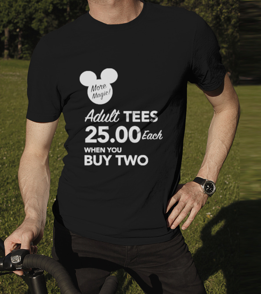 More Magic Adult Tees 25.00 Each When You Buy Two T-Shirt