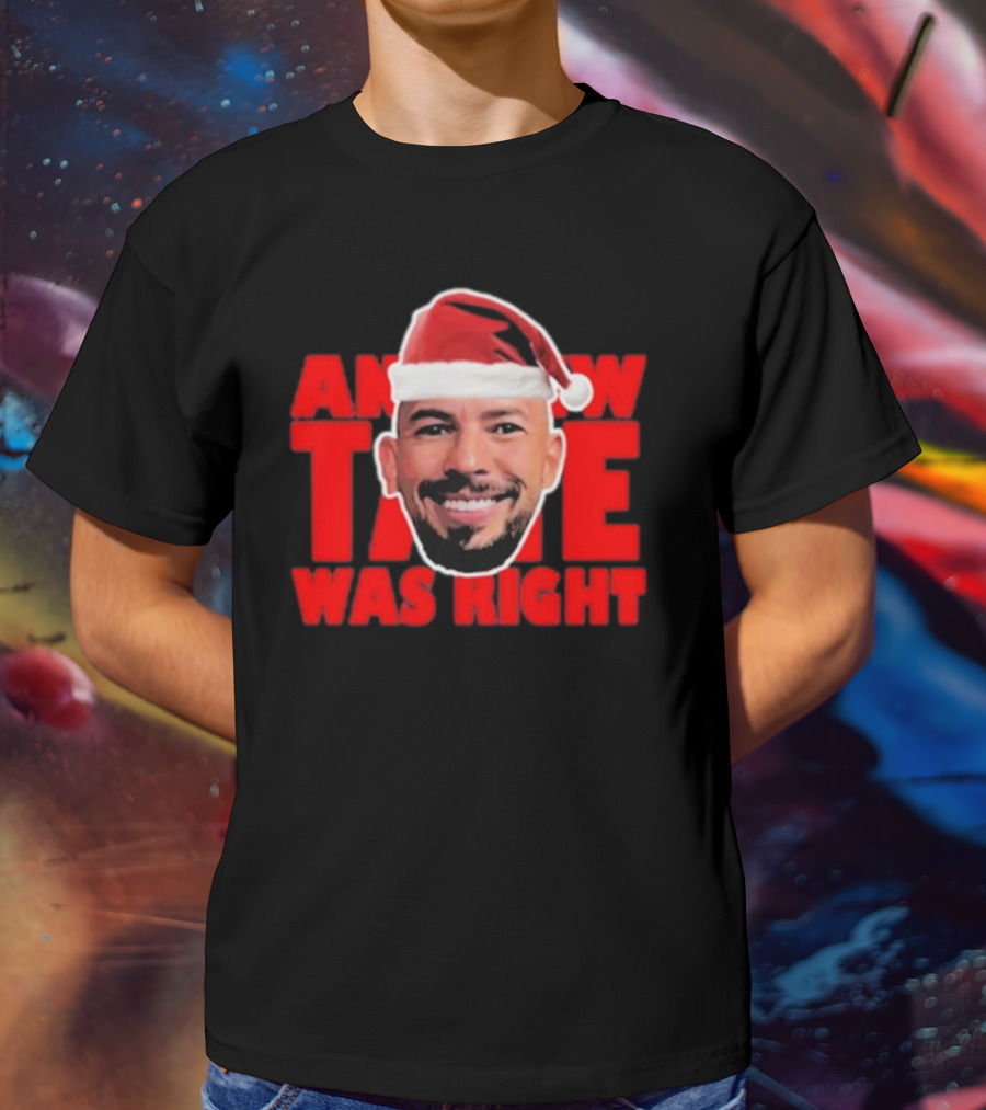 Andrew Tate Was Right Christmas Santa Hat T-Shirt