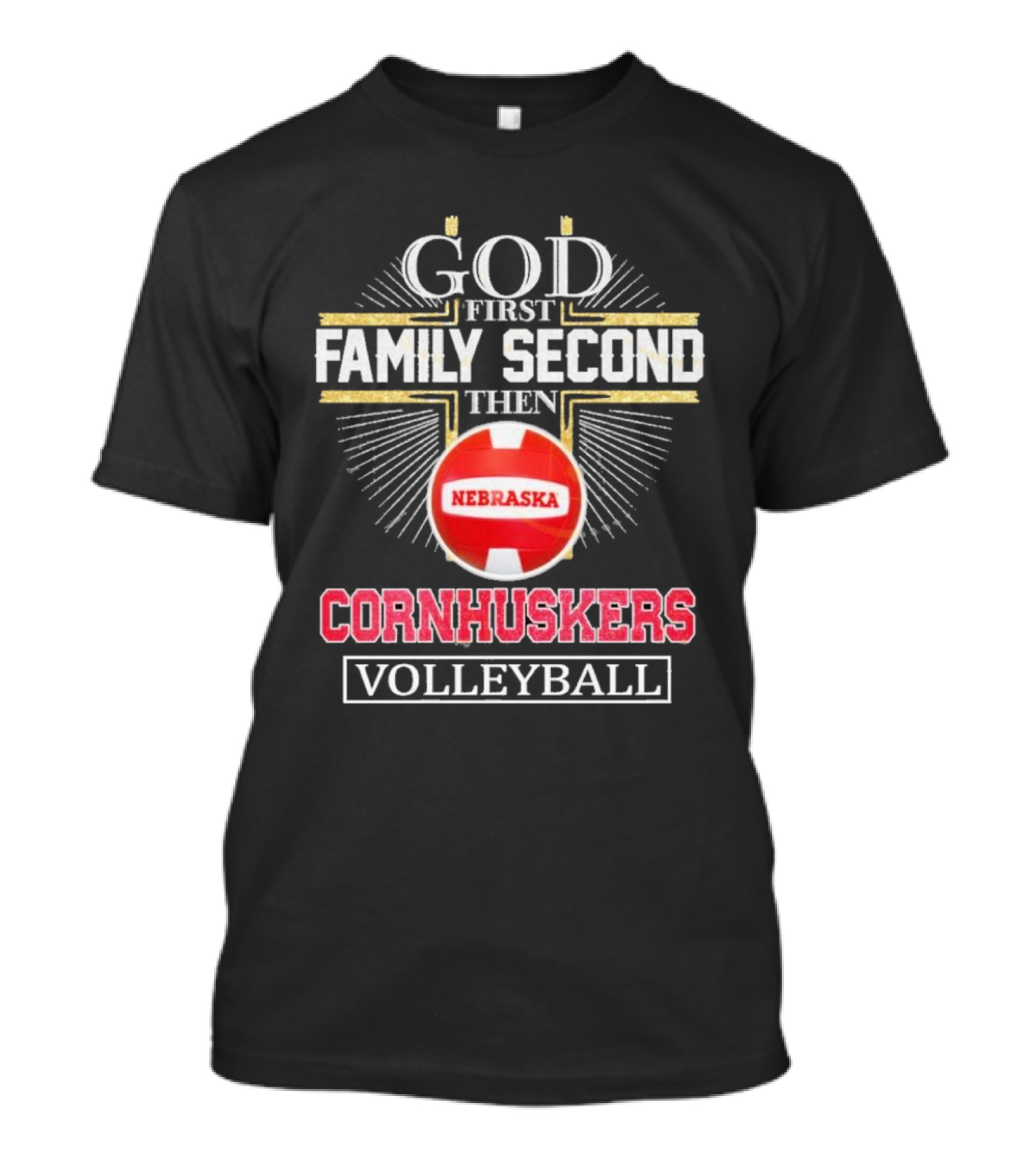 God First Family Second Then Nebraska Cornhuskers Volleyball T-Shirt