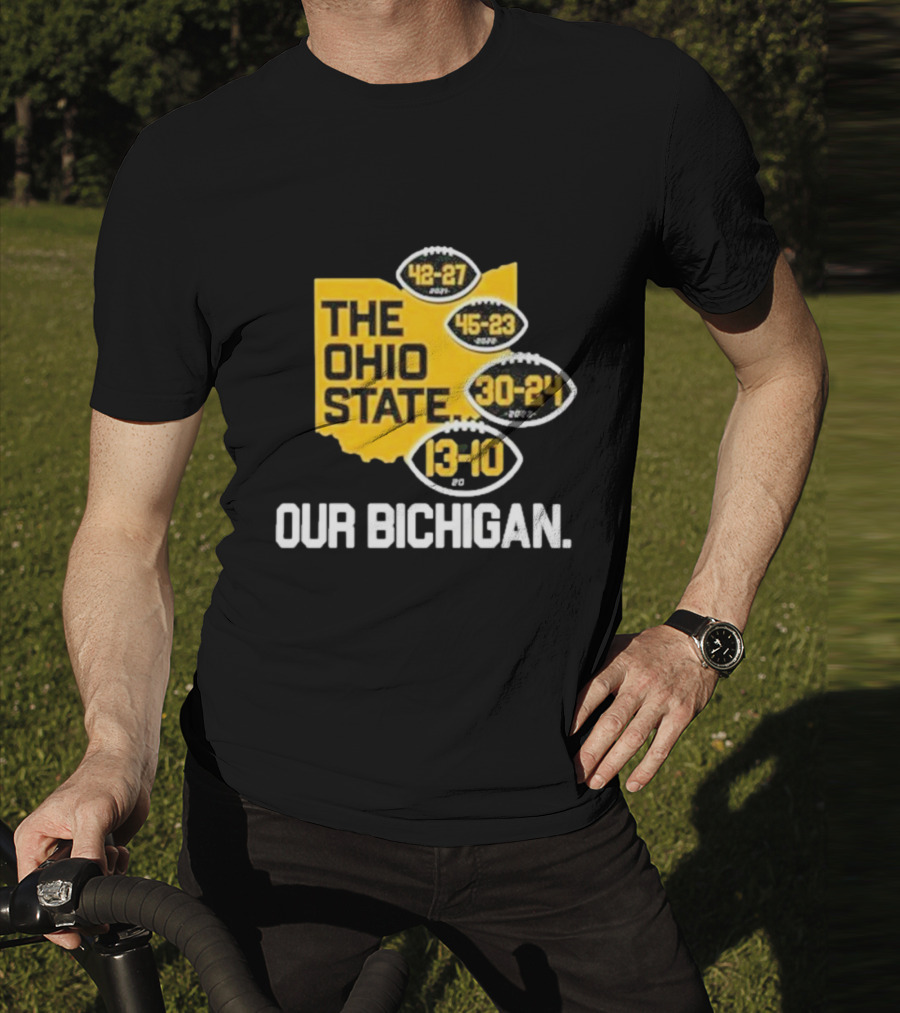 The Ohio State Our Bichigan 42-27 45-23 30-24 13-10 T-Shirt