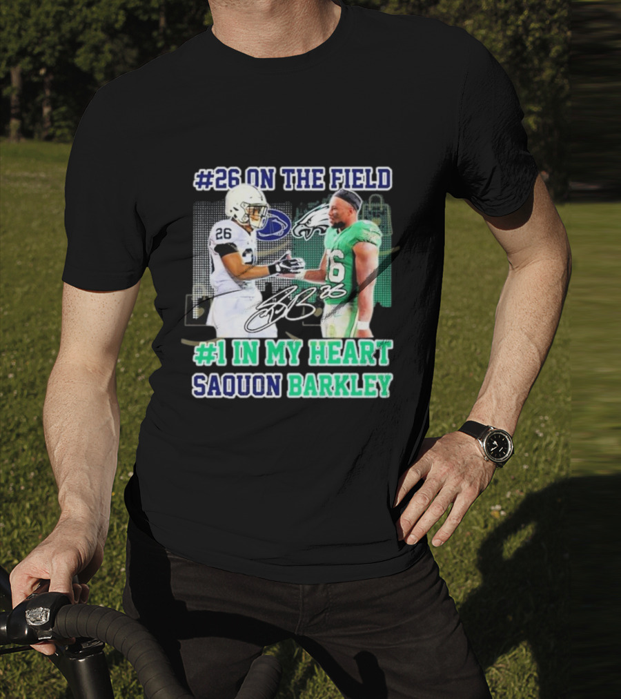 26 On The Field #1 In My Heart Saquon Barkley Penn State Nittany Lions X Philadelphia Eagles T-Shirt