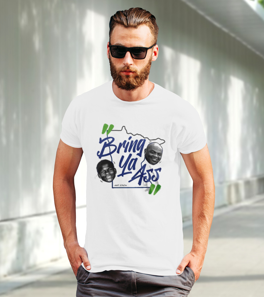 Bring Ya Ass Minnesota Timberwolves Basketball Ant 5/19/24 T-Shirt