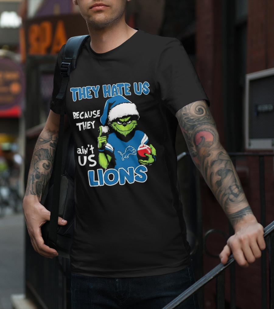 Grinch They Hate Us Because They Ain't Us Detroit Lions T-Shirt