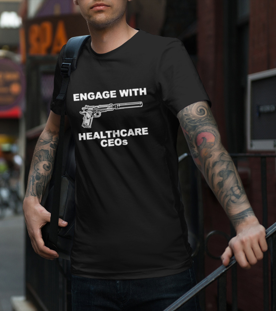 ENGAGE WITH HEALTHCARE CEOs GUN SILENCER T-Shirt
