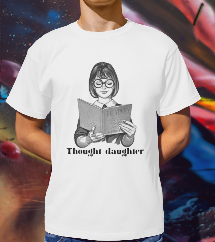 Thought Daughter Relativity Einstein Book T-Shirt