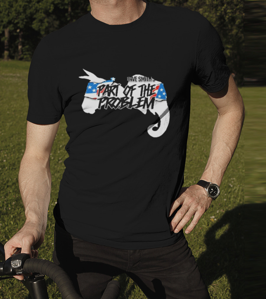 Dave Smith's Part Of The Problem Patriotic Elephant Donkey T-Shirt