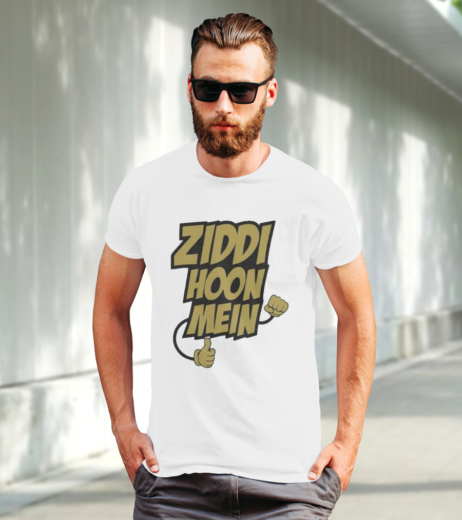 Ziddi Hoon Mein Hindi Quote With Fist And Thumb-Up T-Shirt