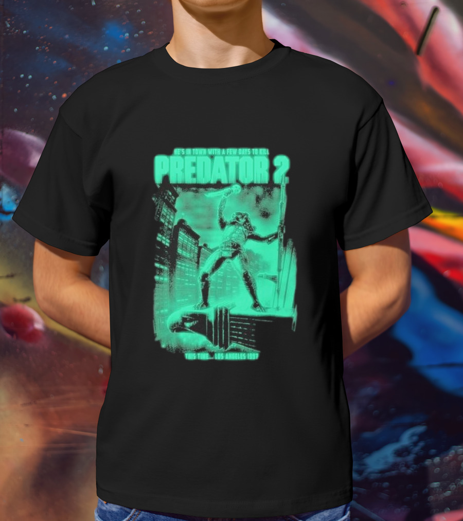 He's In Town Predator 2 Los Angeles 1997 With A Few Days To Kill T-Shirt