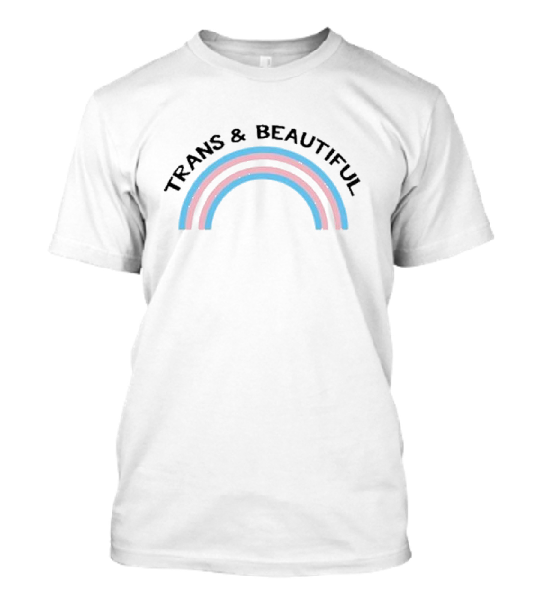 Trans And Beautiful Rainbow Pride T-Shirt