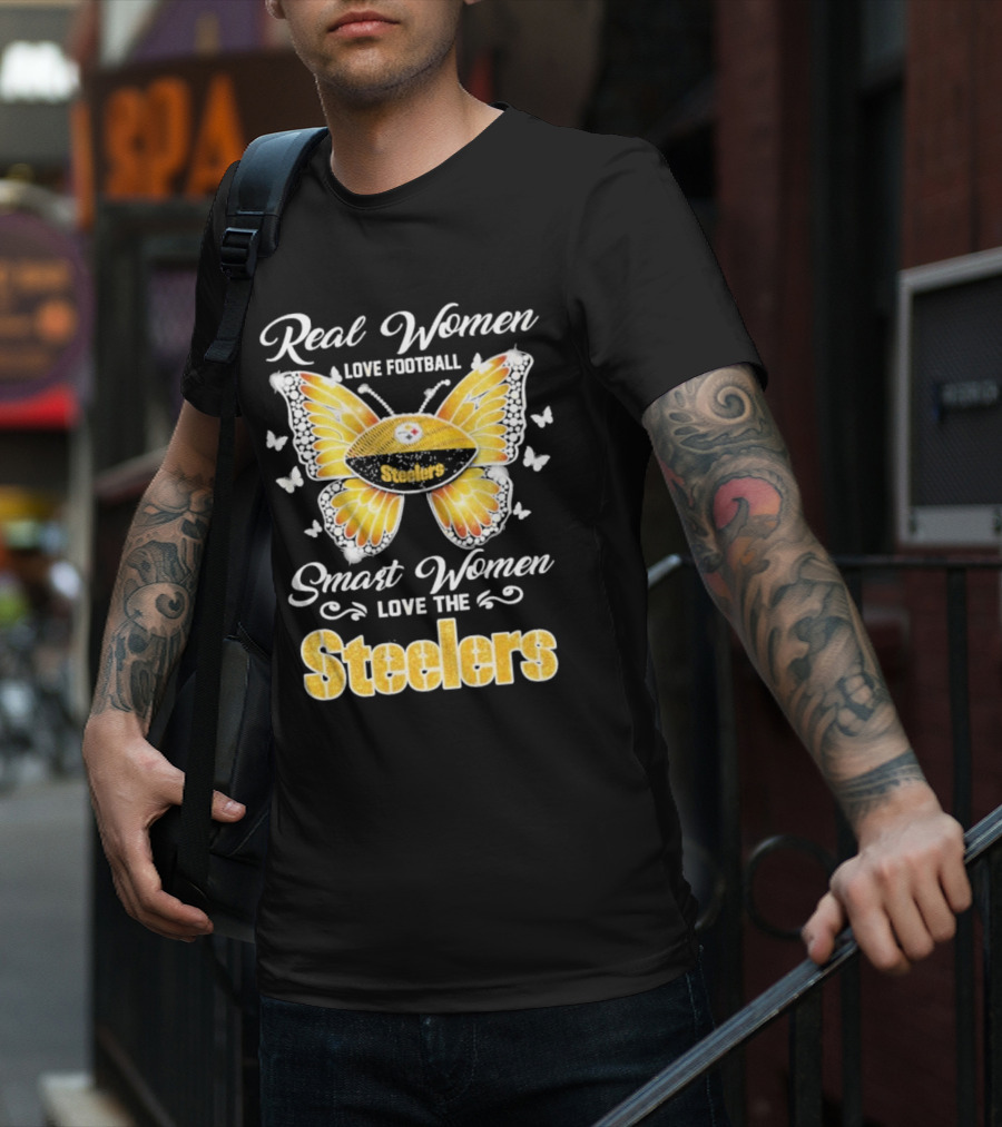 Real Women Love Football Smart Women Love The Steelers Butterfly Pittsburgh Steelers T-Shirt