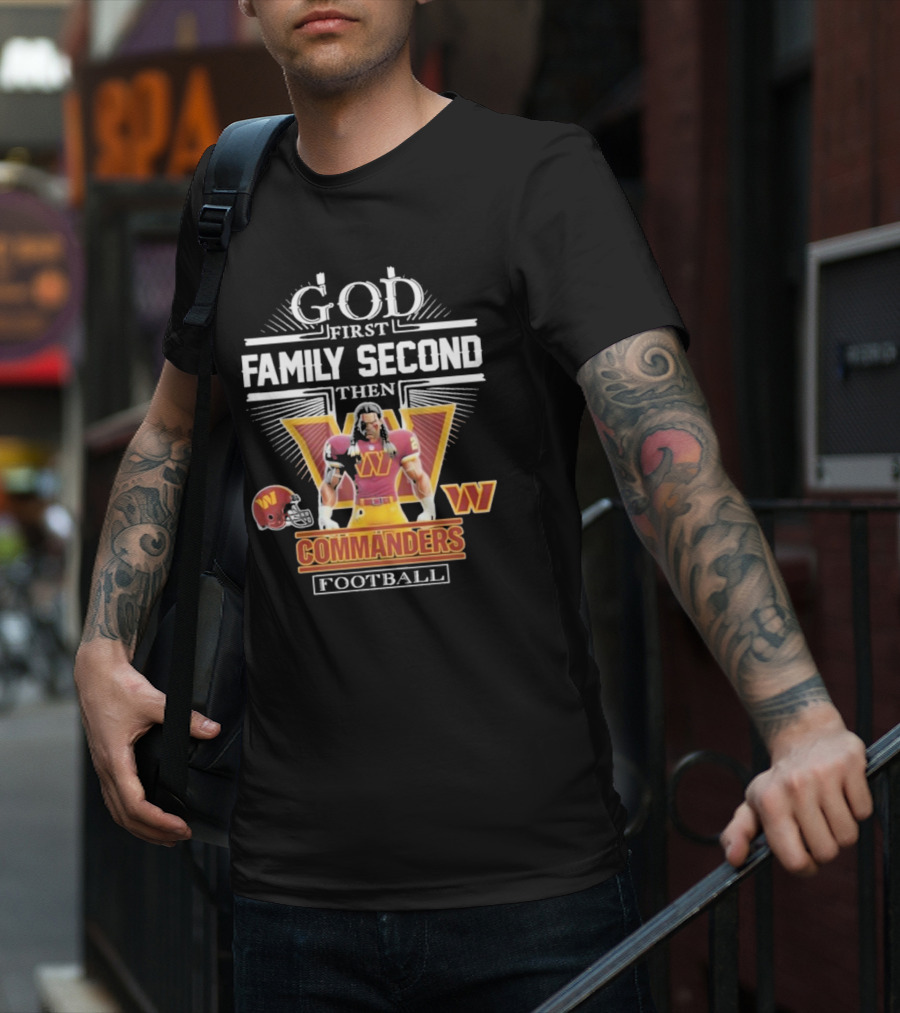 God First Family Second Then Commanders Football Characters NFL T-Shirt