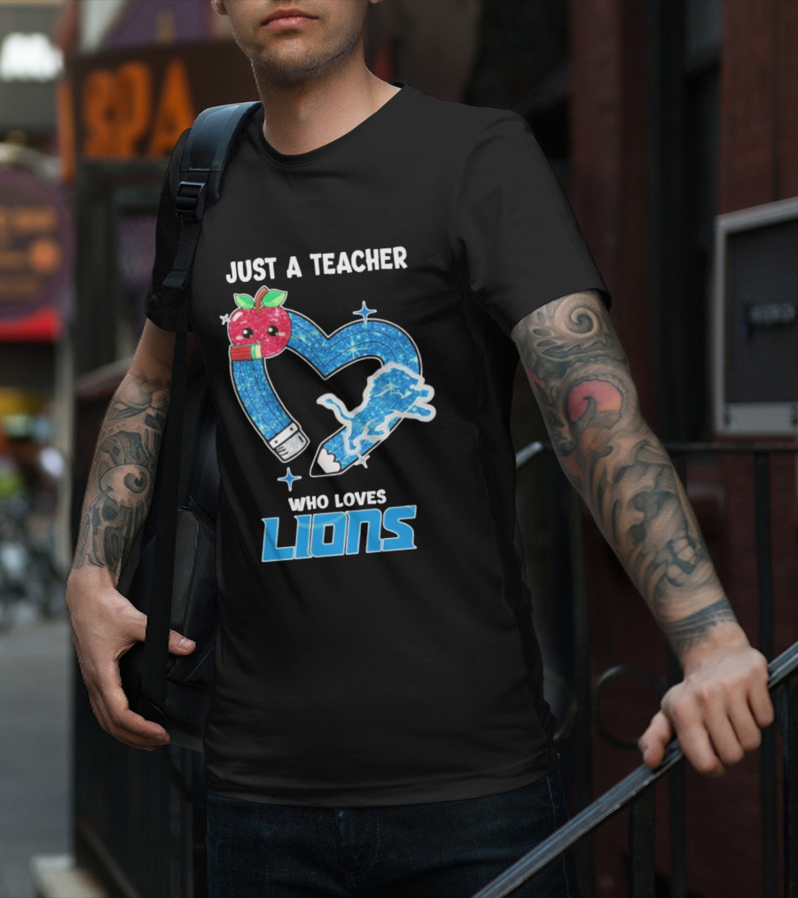 Just A Teacher Who Loves Detroit Lions T-Shirt