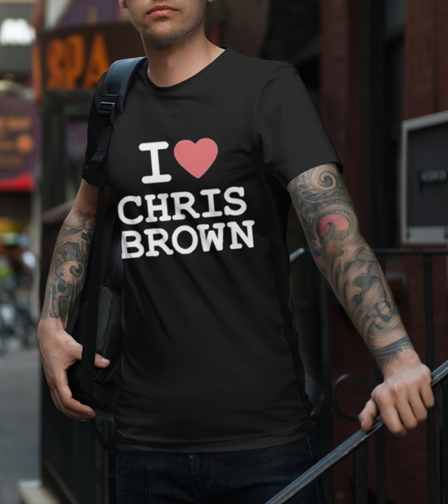 I Love Chris Brown T-Shirt