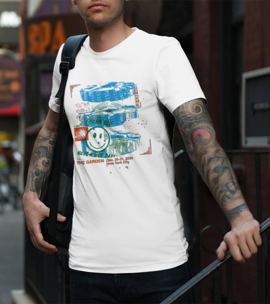 THE GARDEN THANK YOU HAVE A NICE DAY NEW YORK CITY DEC 28-31 T-Shirt