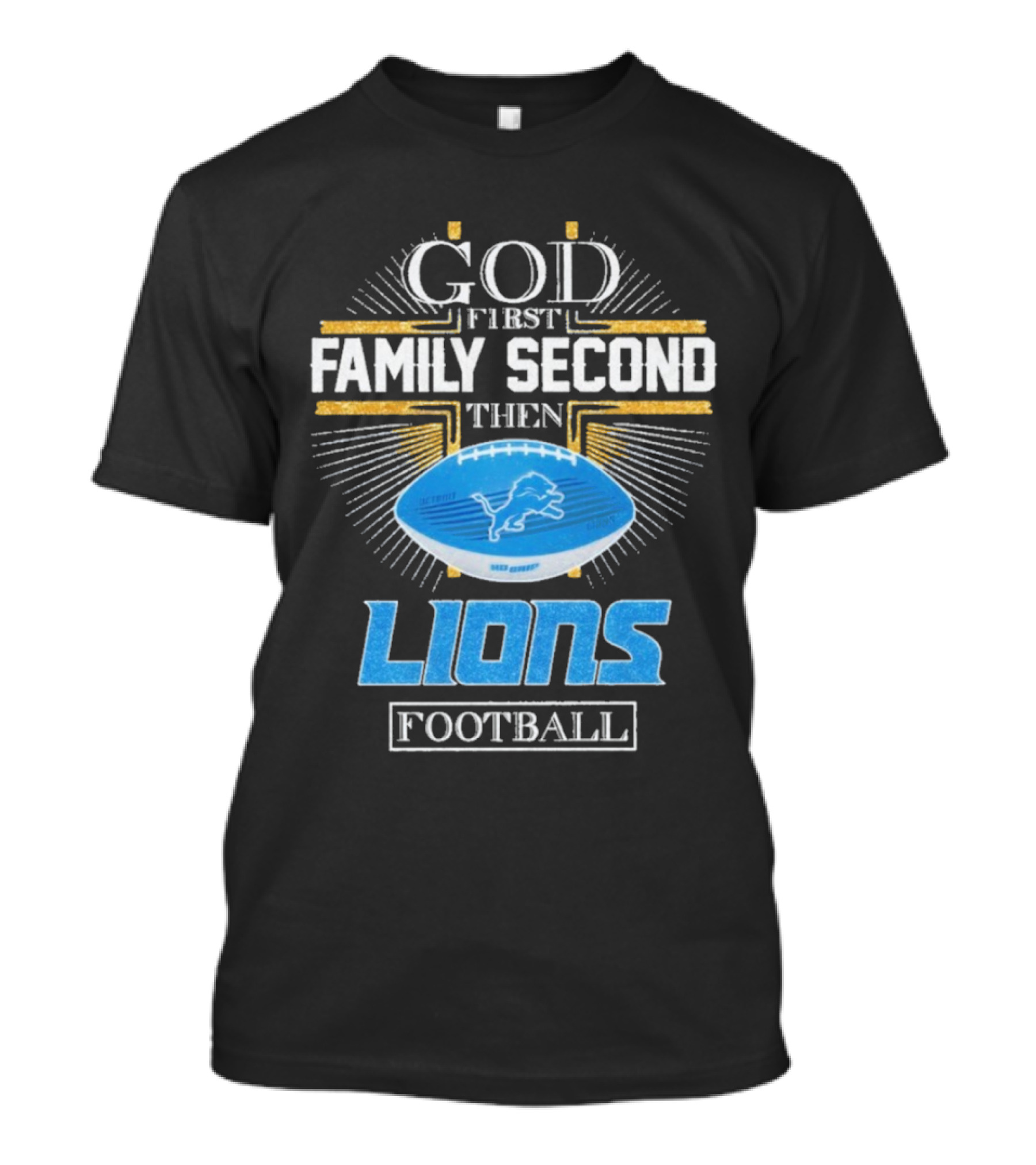 God First Family Second Then Lions Football Detroit Lioness T-Shirt