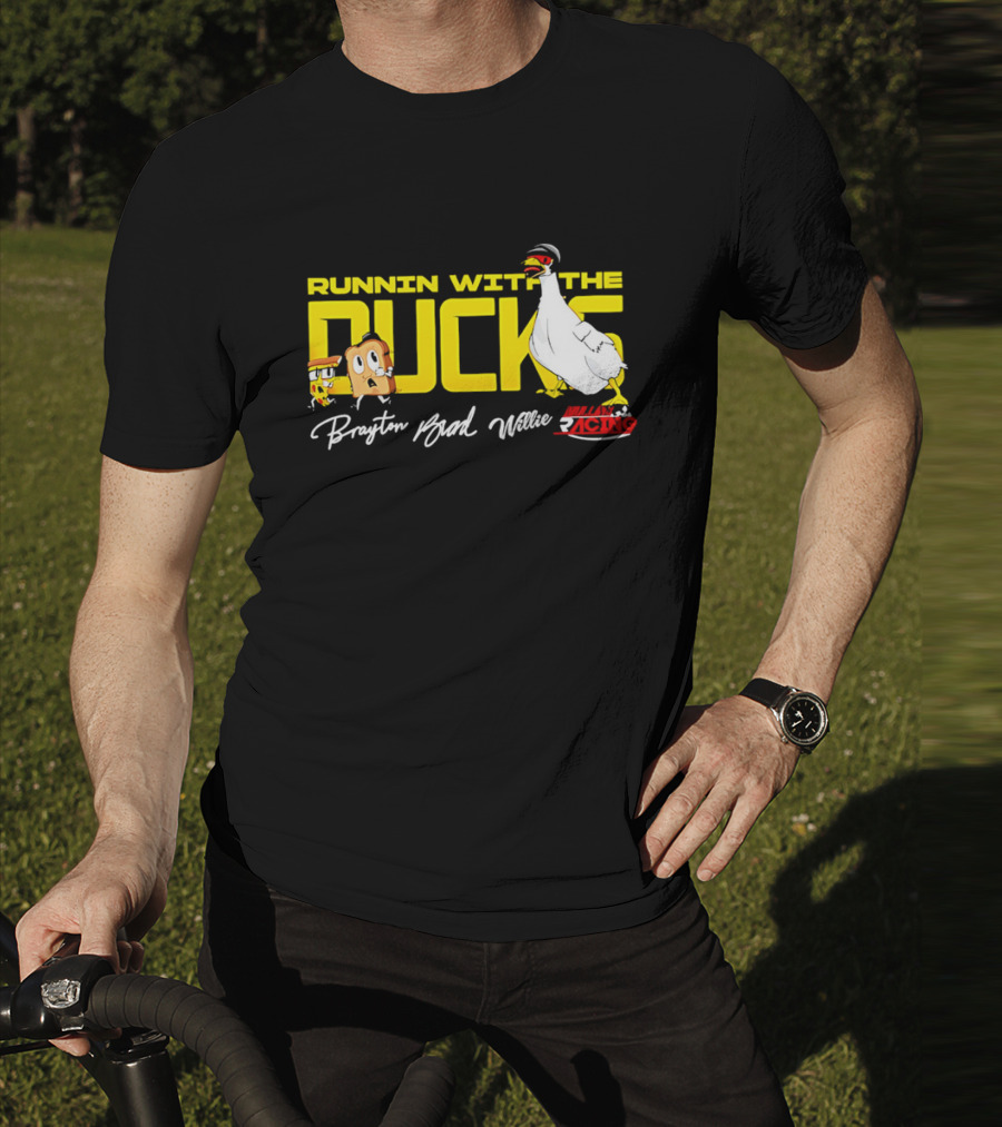 Runnin With The Ducks Brayton Brad Willie Racing Goose Bread T-Shirt