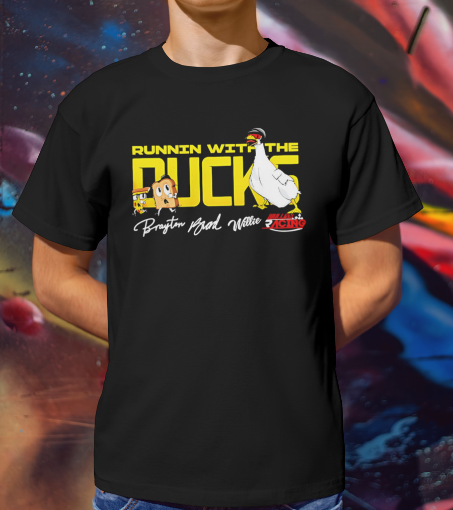 Runnin With The Ducks Brayton Brad Willie Racing Goose Bread T-Shirt