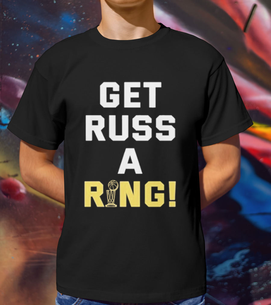GET RUSS A RING NBA TROPHY T-Shirt