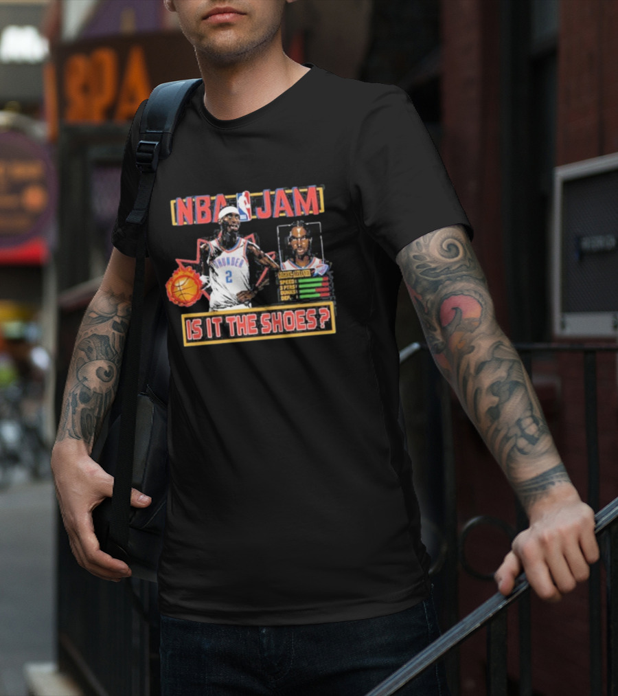 Shai Gilgeous-Alexander Oklahoma City Thunder NBA Jam Is It The Shoes T-Shirt
