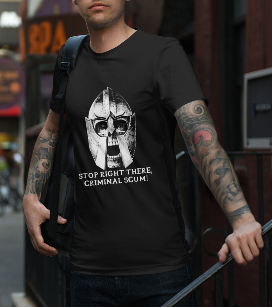 Stop Right There Criminal Scum Skull Helmet T-Shirt