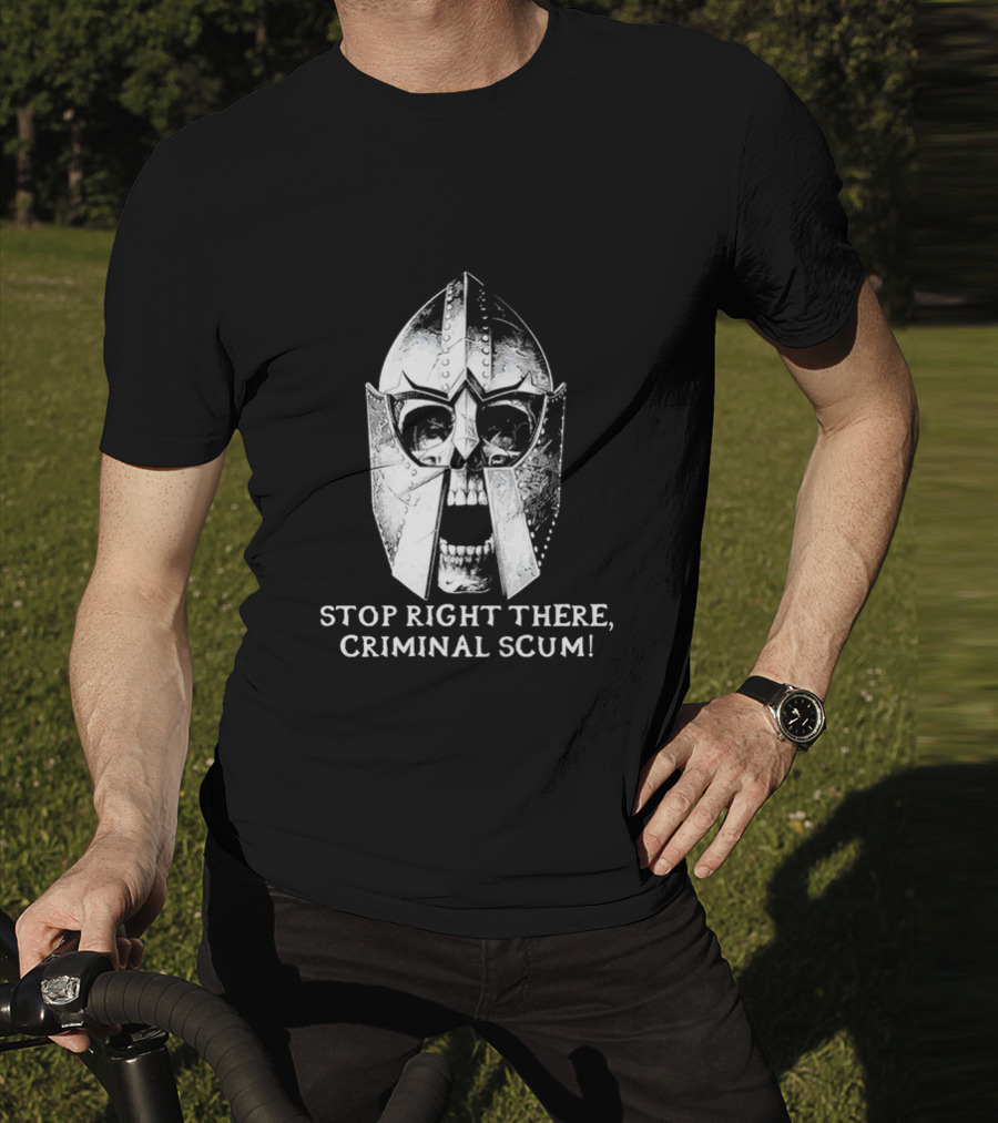 Stop Right There Criminal Scum Skull Helmet T-Shirt