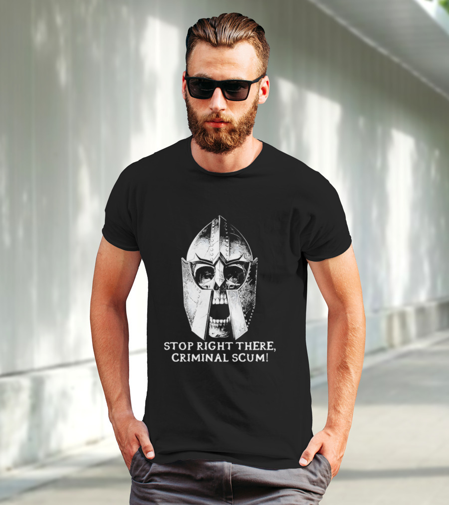 Stop Right There Criminal Scum Skull Helmet T-Shirt