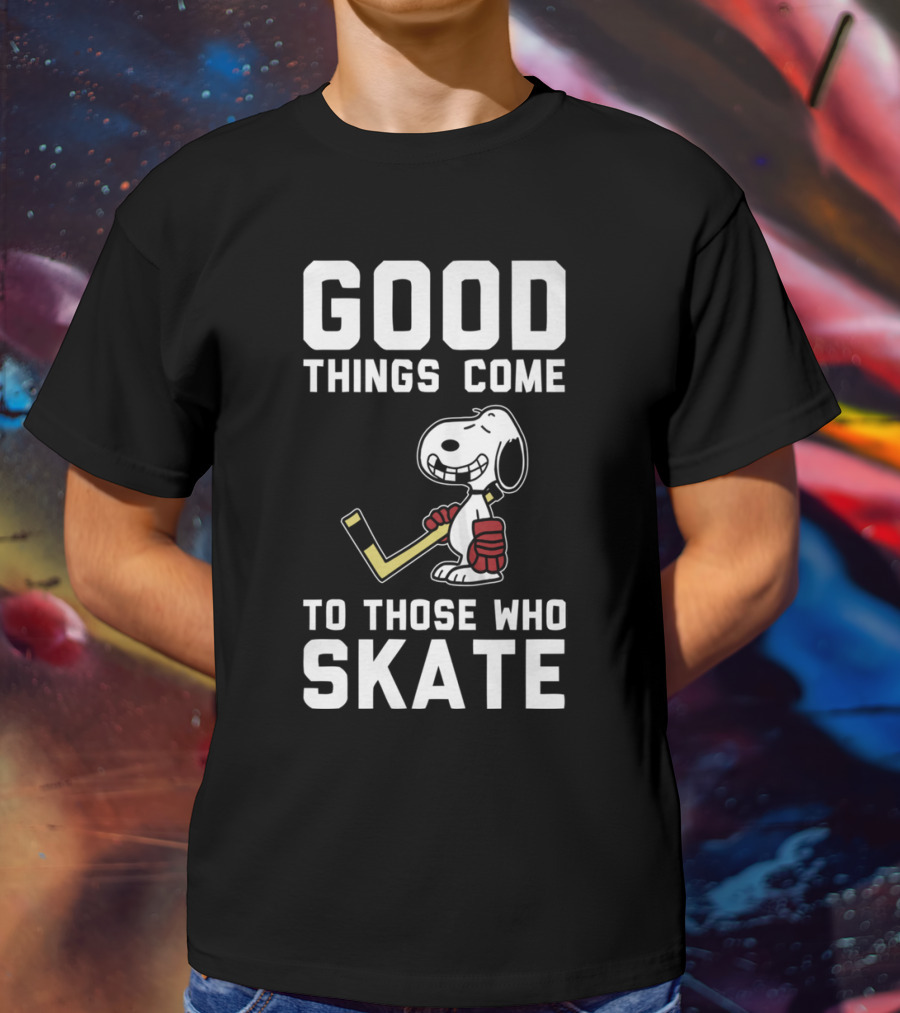 Snoopy Good Things Come To Those Who Skate Hockey T-Shirt