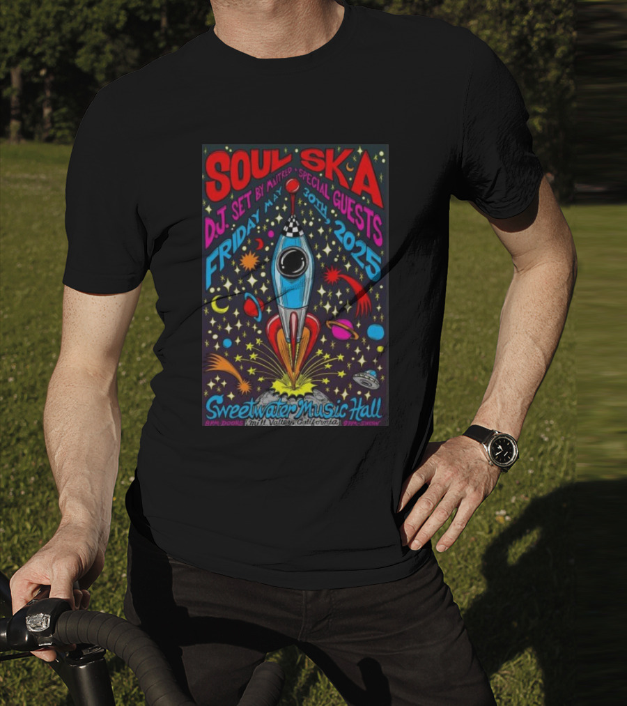 Soul Ska DJ Set By Mattred Special Guests Sweetwater Music Hall Mill Valley May 30 2025 Space Rocket Imagery T-Shirt