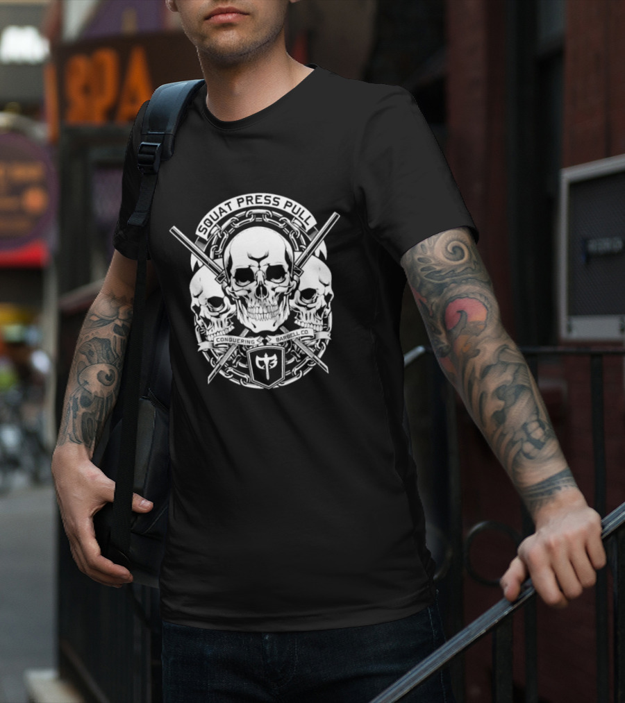 Squat Press Pull Barbell Skull Chain Conquer Fitness T-Shirt