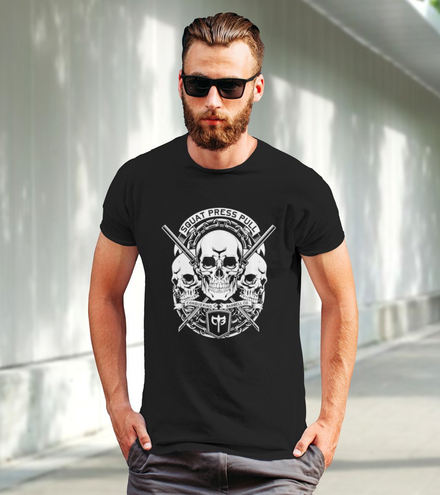 Squat Press Pull Barbell Skull Chain Conquer Fitness T-Shirt