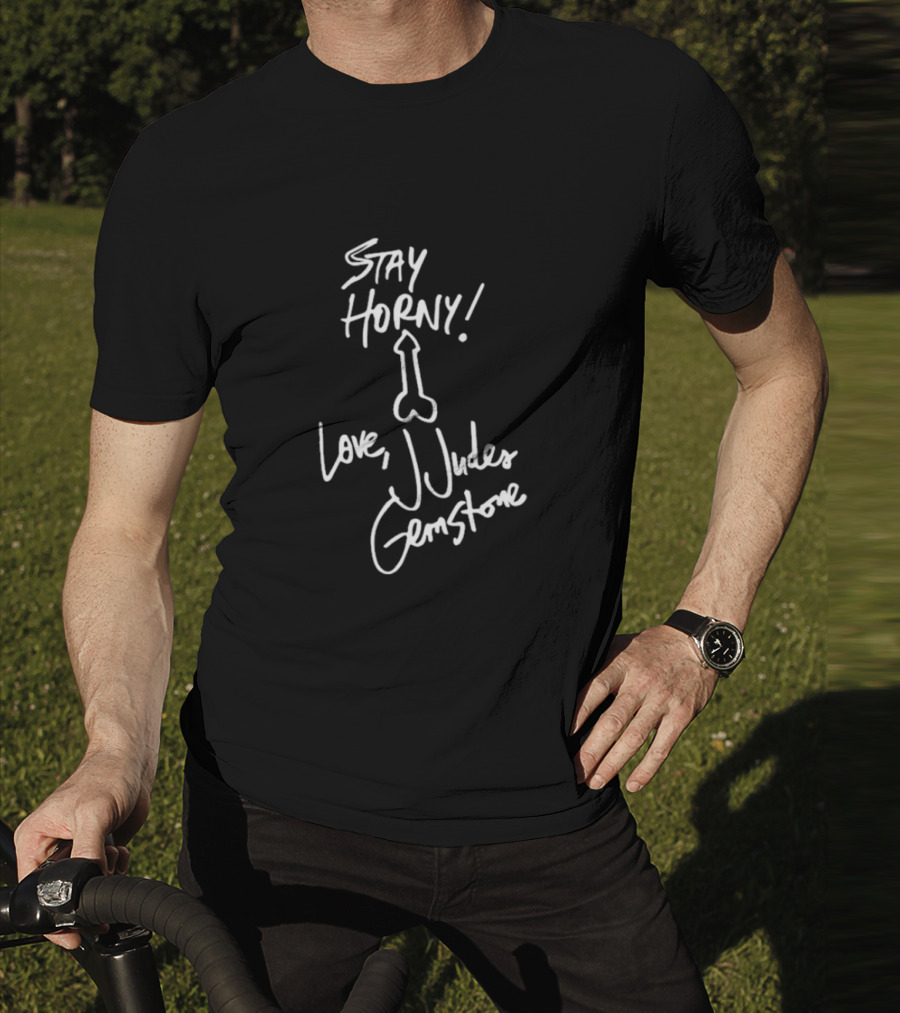 Stay Horny Love J Judes Gemstone White Marker Graphic T-Shirt