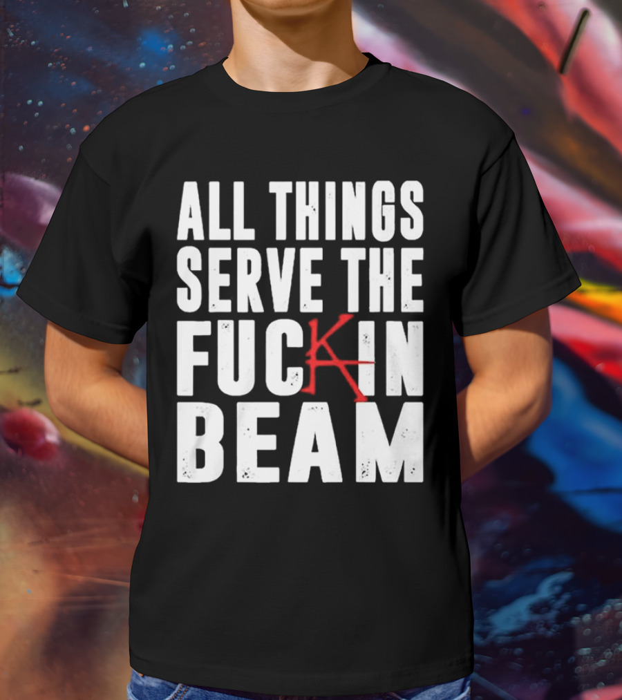 Stephen King All Things Serve The Fuckin Beam T-Shirt