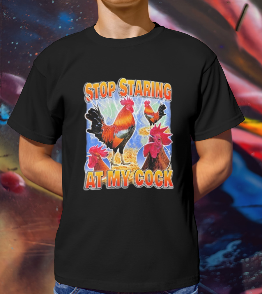 Stop Staring At My Cock Rooster Lightning Scene T-Shirt