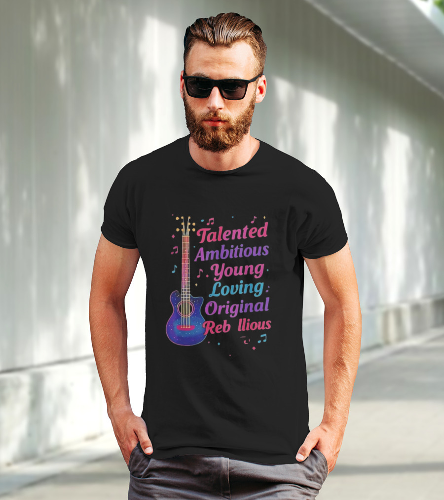 Talented Ambitious Young Loving Original Rebellious Guitar Music Theme T-Shirt