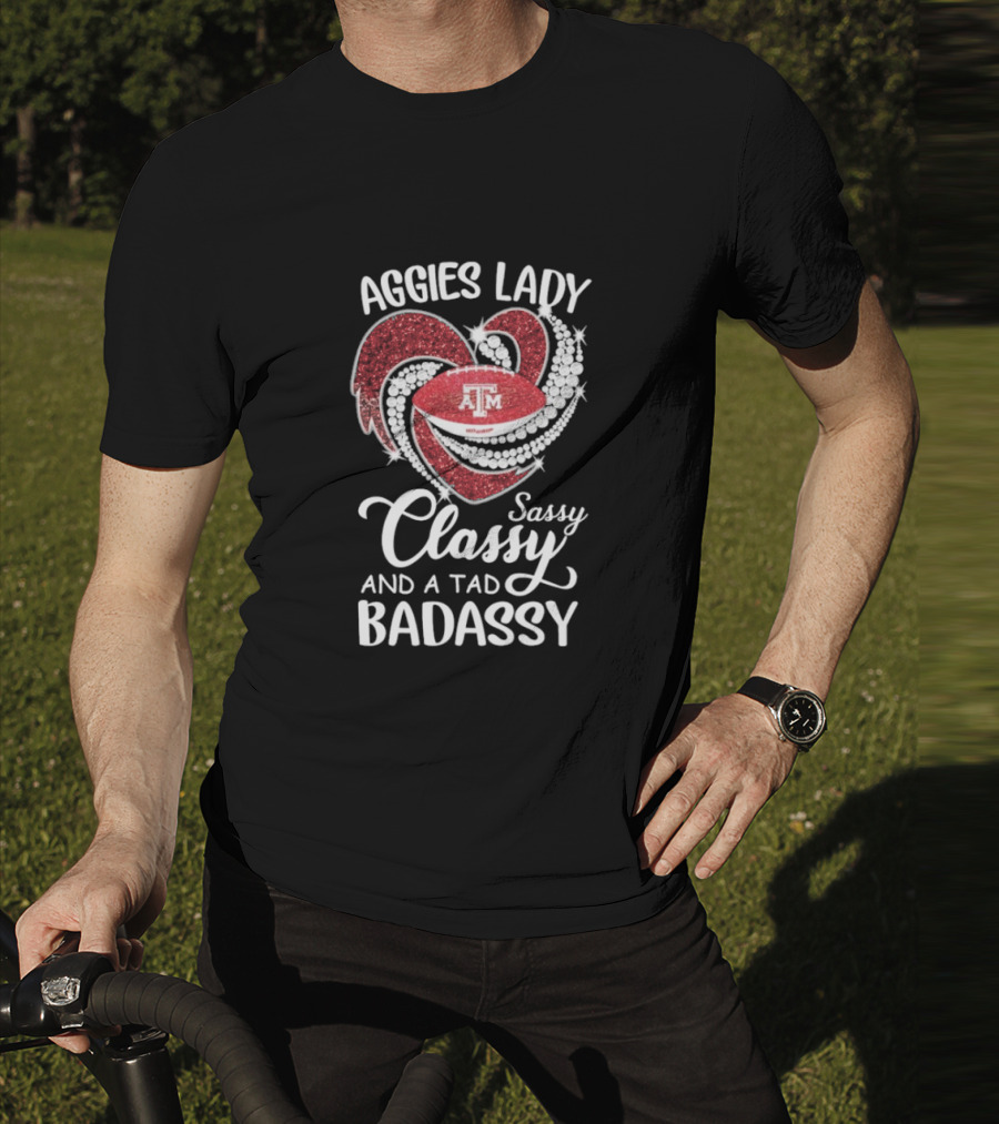 Texas A&M Aggies Lady Sassy Classy Badassy T-Shirt