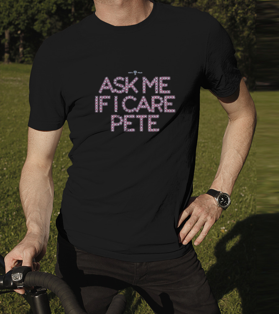 Texas Rangers Ask Me If I Care Pete Baseball Stitch Pattern T-Shirt