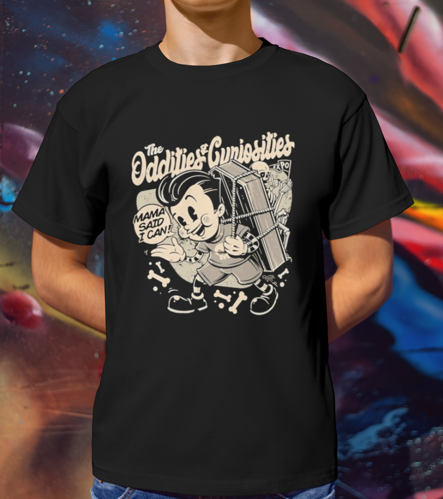 The Oddities And Curiosities Expo Mama Said I Can Skeleton Cartoon Character Carrying Coffin T-Shirt